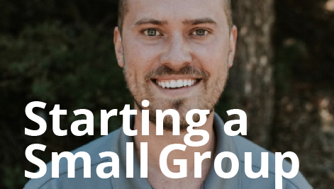 Brock Martin: How to Start a Small Group