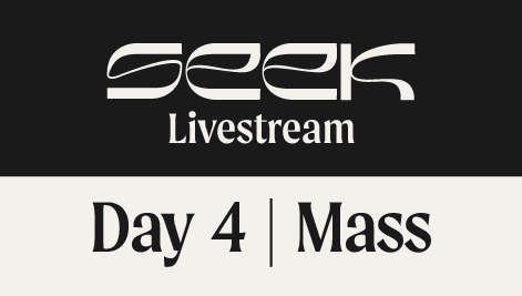 SEEK25 - Day 4 - Mass